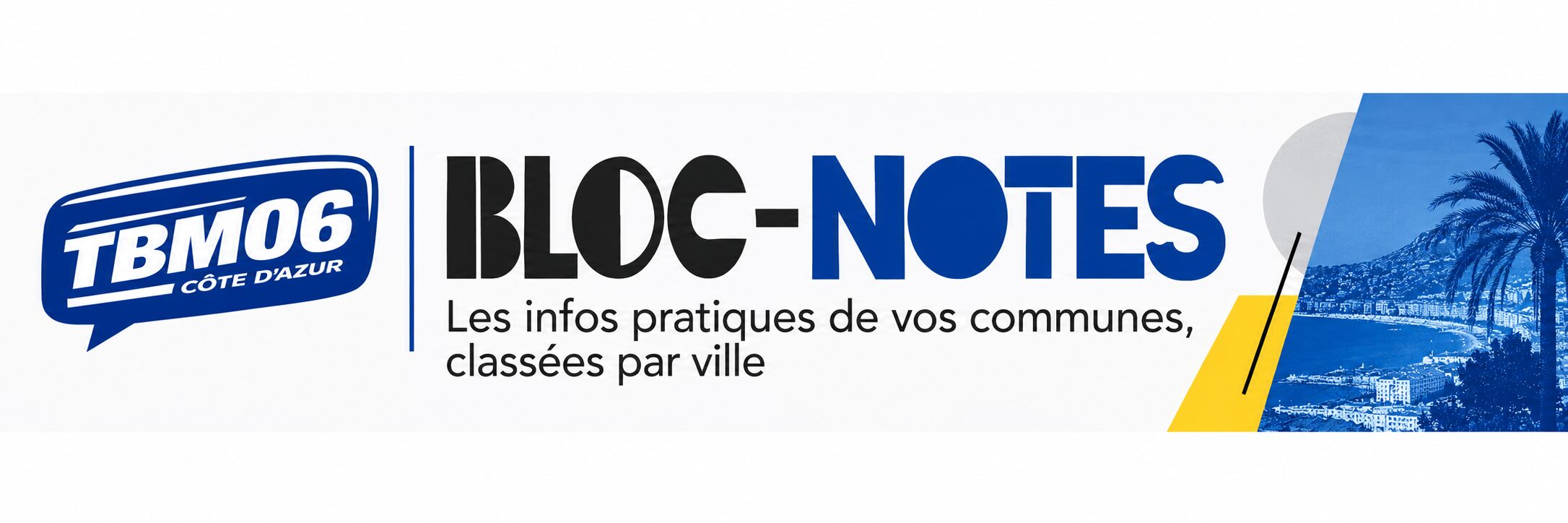 Bloc-notes TBM06, les infos pratiques de vos communes classées par ville